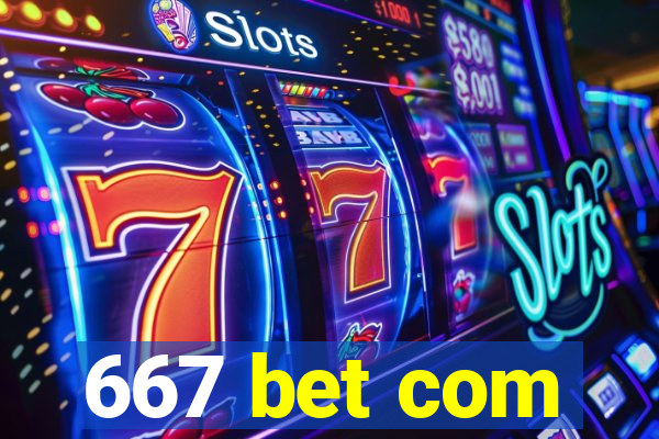 667 bet com